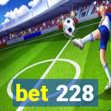 bet 228